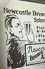 Load image into Gallery viewer, Vibrant Newcastle brown ale mirror with stand out fonts with great picture with a man enjoying his beer, fantastic slogan and interesting information about the prices, with further unique branding information a very stylish piece.